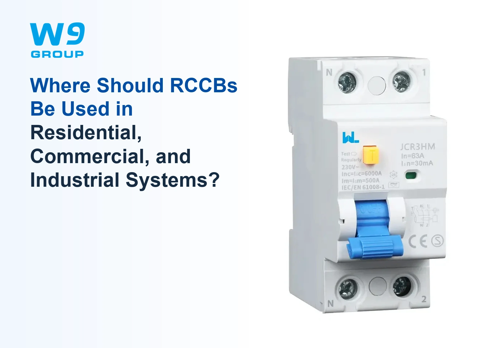 W9 Group JCR3HM residual current circuit breaker, official catalogue original; article cover: Where Should RCCBs Be Used in Residential, Commercial, and Industrial Systems?