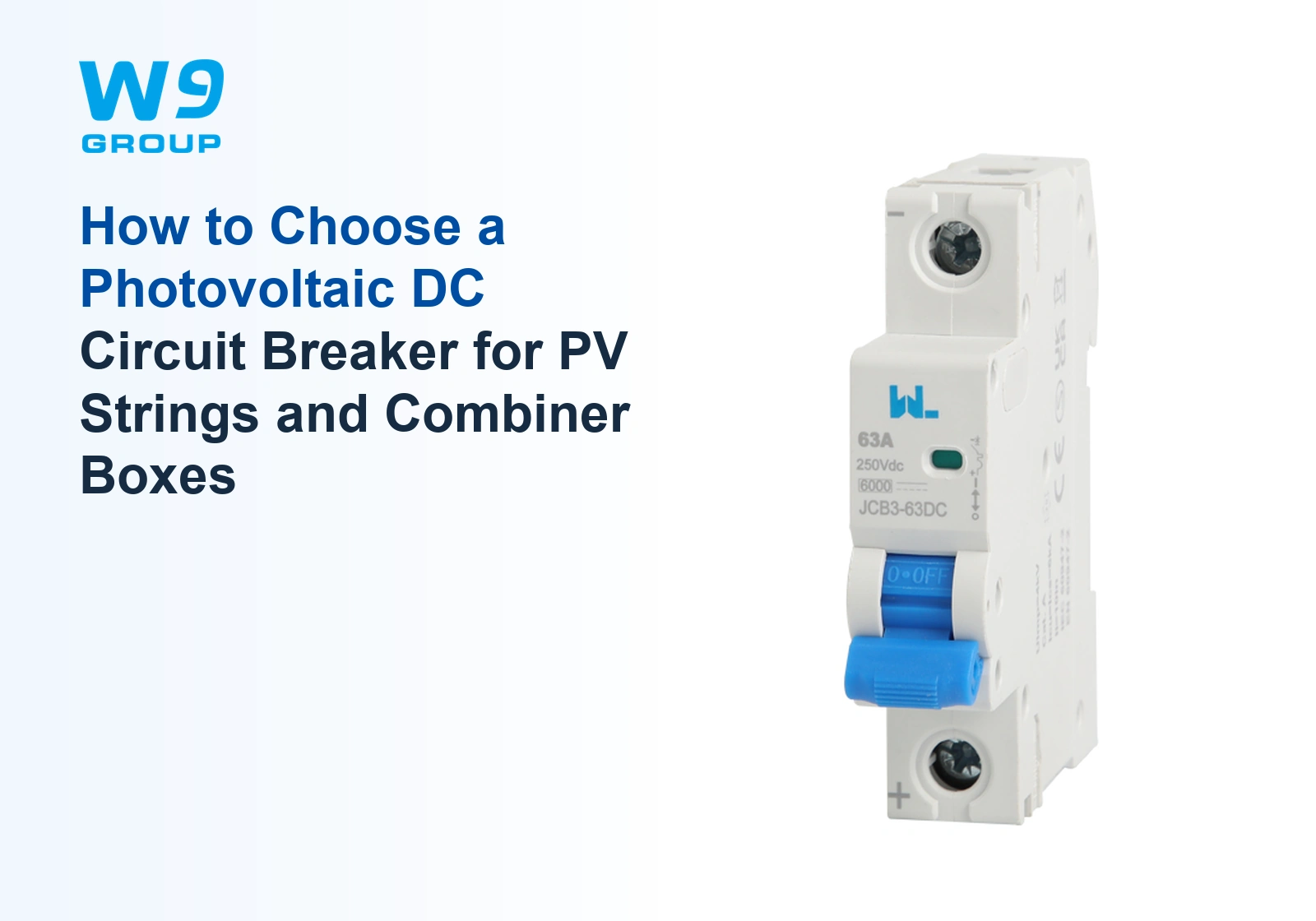 W9 Group JCB3-63DC miniature circuit breaker, official catalogue original; article cover: How to Choose a Photovoltaic DC Circuit Breaker for PV Strings and Combiner Boxes
